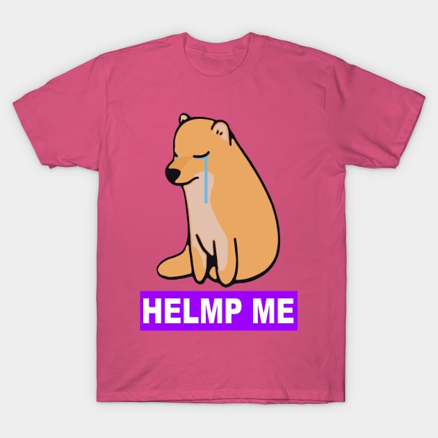 CHEEMS KAWAII CRY'N HELMP ME T-Shirt by GeekCastle